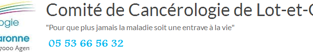 Comité de Cancérologie du 47 Comité de Cancérologie du 47
